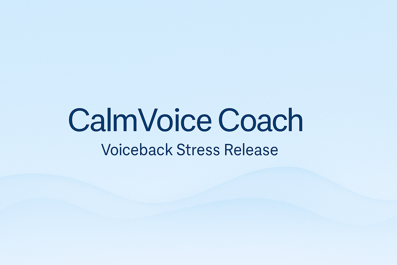 CalmVoice Coach – Voiceback Stress Release